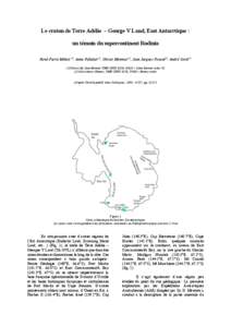 Le craton de Terre Adélie – George V Land, East Antarctique : un témoin du supercontinent Rodinia René-Pierre Ménot (1), Anne Pelletier(1), Olivier Monnier(1), Jean Jacques Peucat(2), André Giret(1)