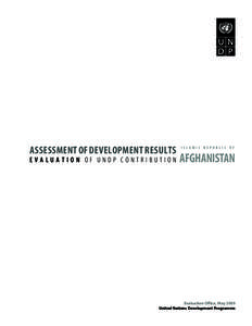 ASSESSMENT OF DEVELOPMENT RESULTS EVALUATION OF UNDP CONTRIBUTION  I S L A M I C R E P U B L I C O F  AFGHANISTAN