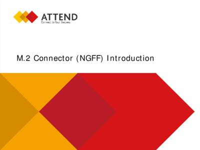 M.2 Connector (NGFF) Introduction  M.2 Overview