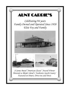 AUNT CARRIE’S Celebrating 94 years Family Owned and Operated Since 1920 Elsie Foy and Family  A James Beard “American Classic” Award Winner