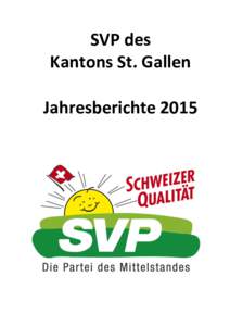 SVP des Kantons St. Gallen Jahresberichte 2015 SVP des Kantons St. Gallen