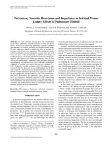 Cpp. 660–668 Annals of Biomedical Engineering, Vol. 34, No. 4, April 2006 ( DOI: s10439z Pulmonary Vascular Resistance and Impedance in Isolated Mouse Lungs: Effects of Pulmonary Emboli