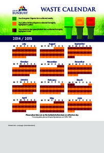 WASTE CALENDAR Your lime green Organics bin is collected weekly Your yellow-lid Recycling bin is collected fortnightly highlighted in yellow Your red-lid (or dark green) Rubbish bin is collected fortnightly highlighted i