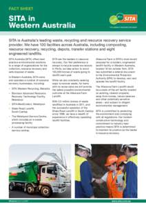 FACT SHEET  SITA in Western Australia SITA is Australia’s leading waste, recycling and resource recovery service provider. We have 100 facilities across Australia, including composting,