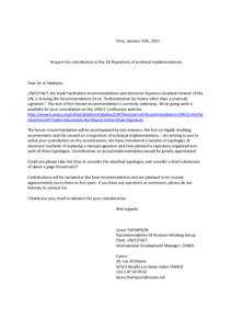 Paris, January 15th, 2013  Request for contribution to Rec.14 Repository of technical implementations Dear Sir or Madame, UN/CEFACT, the trade facilitation recommendations and electronic business standards branch of the