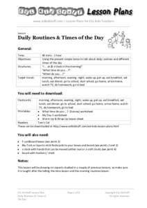 www.eslkidstuff.com | Lesson Plans for ESL Kids Teachers  Lesson: Daily Routines & Times of the Day General: