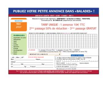 publiez votre petite annonce dans «balades» ! ANNONCES CLASSÉES : Vente - achat - echange - emploi Retournez le coupon et votre règlement à : EUROPRESSE 1 rue Bourbon le Château[removed]PARIS,