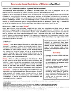 Commercial Sexual Exploitation of Children: A Fact Sheet What is the Commercial Sexual Exploitation of Children? The commercial sexual exploitation of children is a global problem that could be happening right in your ne