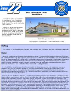 Santa Barbara County Fire Station 22 is located at 1596 Tiffany Park Court in Orcutt (mailing address is Santa Maria). They can be reached at[removed]Station 22 serves the Orcutt and