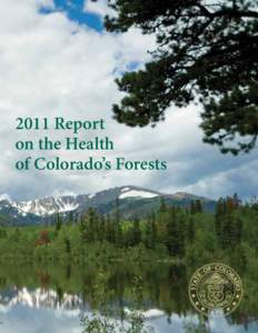 2011 Report on the Health of Colorado’s Forests Acknowledgments Thanks to William M. Ciesla, Forest Health Management International, Fort Collins, Colo., for his