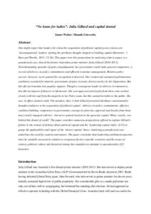 “No loans for ladies”: Julia Gillard and capital denied James Walter: Monash University Abstract One might expect that leaders for whom the acquisition of political capital proves elusive are ‘inconsequential’ le