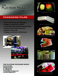 Lidding to CPET Trays  PACKAGING FILMS • Hot & Cold Overwrap and Lidding Films • Refrigerate and Heatable to up 400°F