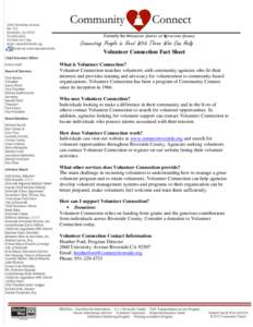 Volunteer Connection Fact Sheet What is Volunteer Connection? Volunteer Connection matches volunteers with community agencies who fit their interests and provides training and advocacy for volunteerism to community-based