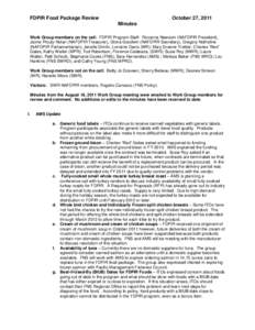 FDPIR Food Package Review  October 27, 2011 Minutes  Work Group members on the call: FDPIR Program Staff: Roxanna Newsom (NAFDPIR President),