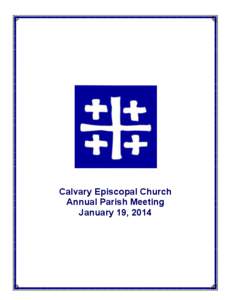 Calvary Episcopal Church Annual Parish Meeting January 19, 2014 2