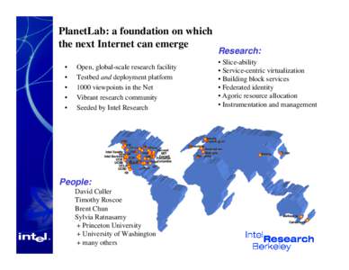PlanetLab: a foundation on which the next Internet can emerge • • • •