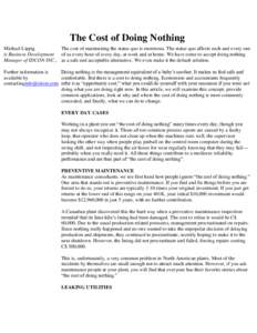 The Cost of Doing Nothing Michael Lippig The cost of maintaining the status quo is enormous. The status quo affects each and every one is Business Development of us every hour of every day, at work and at home. We have c