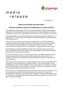 media release 3rd October 2013 Record low interest rates take effect: Financial conditions improve for homeowners, worsen for Gen Y