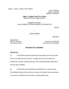 Citation: Ciprani v. Morris, 2016 YKSM 5 Date: Docket: 15-S0006 Registry: Whitehorse SMALL CLAIMS COURT OF YUKON Before His Honour Judge Chisholm