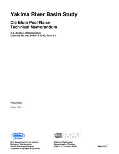 Yakima River Basin Study Cle Elum Pool Raise Technical Memorandum U.S. Bureau of Reclamation Contract No. 08CA10677A ID/IQ, Task 4.5