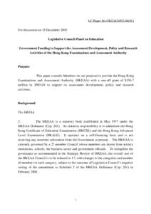 LC Paper No.CB[removed]For discussion on 15 December 2003 Legislative Council Panel on Education Government Funding to Support the Assessment Development, Policy and Research Activities of the Hong Kong Examinati