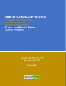 COMMUNITY-BASED ASSET BUILDING THE ROLE PLAYED BY CREDIT UNIONS, COOPERATIVES, AND OTHER COMMUNITY-BASED BUSINESSES (EXAMPLES FROM MISSISSIPPI, ALABAMA, LOUISIANA, AND FLORIDA)