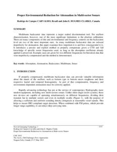 Proper Environmental Reduction for Attenuation in Multi-sector Sonars Rodrigo de Campos CARVALHO, Brazil and John E. HUGHES CLARKE, Canada SUMMARY Multibeam backscatter data represent a major seabed discrimination tool. 