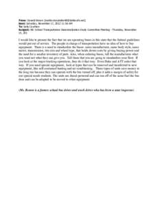 From: Donald Brown [mailto:[removed]] Sent: Saturday, November 17, [removed]:56 AM To: Sally Cauthen Subject: RE: School Transportation Decentralization Study Committee Meeting - Thursday, November 15, 20