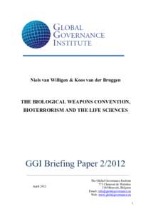 Niels van Willigen & Koos van der Bruggen  THE BIOLOGICAL WEAPONS CONVENTION, BIOTERRORISM AND THE LIFE SCIENCES  GGI Briefing Paper[removed]