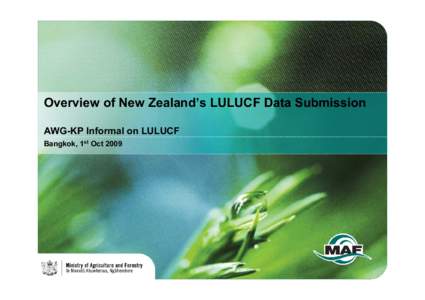 Overview of New Zealand’s LULUCF Data Submission AWG-KP Informal on LULUCF Bangkok, 1st Oct 2009 Key Items in Data Submission