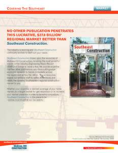 COVERING THE SOUTHEAST  MARKET NO OTHER PUBLICATION PENETRATES THIS LUCRATIVE, $27.8 BILLION*