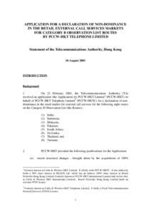 APPLICATION FOR A DECLARATION OF NON-DOMINANCE IN THE RETAIL EXTERNAL CALL SERVICES MARKETS FOR CATEGORY B OBSERVATION LIST ROUTES BY PCCW-HKT TELEPHONE LIMITED  Statement of the Telecommunications Authority, Hong Kong