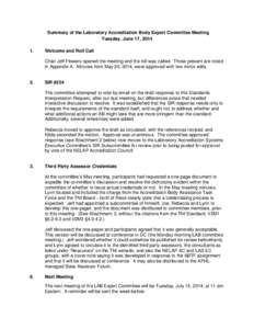 Summary of the Laboratory Accreditation Body Expert Committee Meeting Tuesday, June 17, [removed]Welcome and Roll Call Chair Jeff Flowers opened the meeting and the roll was called. Those present are noted