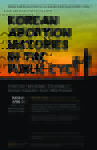 ASIAN AMERICAN PACIFIC ISLANDER HERITAGE MONTH[removed]American Newspaper Coverage of Korean Adoption from 1952-Present Kim Park Nelson, associate professor of American multicultural studies, Minnesota State University Moo