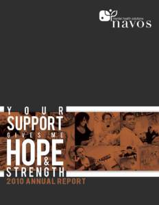 A LETTER FROM OUR CEO Dear Friends, We are very pleased to share Navos’ 2010 Report to the Community with you, our friends and supporters. Even during this time of severe economic challenge, providing