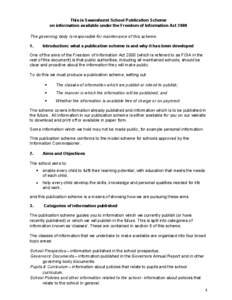 This is Swanshurst School Publication Scheme on information available under the Freedom of Information Act 2000 The governing body is responsible for maintenance of this scheme. 1.  Introduction: what a publication schem