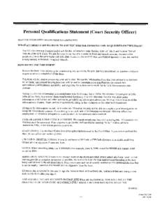 Personal Qualifications Statement (Court Security Officer) READ THE INFORMATION BELOW PRIOR TO COMPLETING. WHAT AUTHORITY DO WE HAVE TO ASK YO17 FOR THE INFORMATION REQUESTED ON THIS FORM?  The U.S. Government is authori