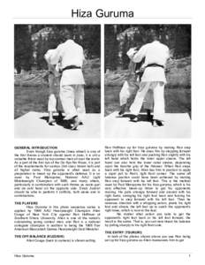 Hiza Guruma  GENERAL INTRODUCTION Even though hiza guruma (knee wheel) is one of the first throws a student should learn in Judo, it is still a valuable throw used by top contest men all over the world.
