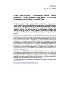 IP[removed]Brussels, 25 June 2009 Public procurement: Commission sends formal request to United Kingdom over award of contract for development of land in city of York