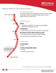 National Western Stock Show Station STATION DESCRIPTION The National Western Stock Show (NWSS) station is in Denver, located on the northern portion of the NWSS complex; south and west of Brighton Boulevard at 48th Avenu