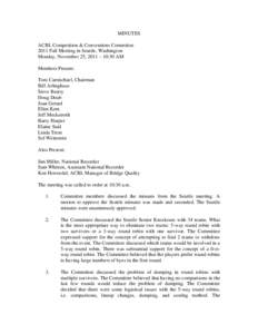 MINUTES ACBL Competition & Conventions Committee 2011 Fall Meeting in Seattle, Washington Monday, November 25, 2011 – 10:30 AM Members Present: Tom Carmichael, Chairman