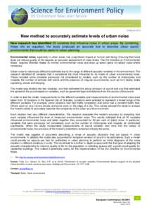 25 March[removed]New method to accurately estimate levels of urban noise New research has identified 25 variables that influence noise in urban areas. By combining these into an equation, the study produced an accurate too