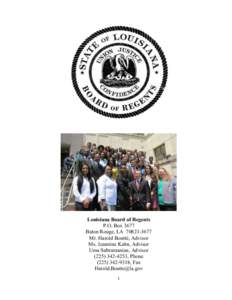 Louisiana Board of Regents P.O. Box 3677 Baton Rouge, LA[removed]Mr. Harold Boutté, Advisor Ms. Jeannine Kahn, Advisor Uma Subramanian, Advisor