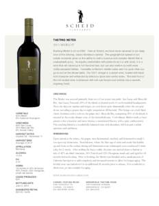 TASTING NOTES[removed]MERLOT Bashing Merlot is oh so[removed]Here at Scheid, we have never wavered in our deep love of this alluring, classic Bordeaux varietal. The geographical spread of our estate vineyards gives us the ab