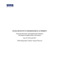 MASSACHUSETTS WATER RESOURCES AUTHORITY Financial Statements and Supplemental Schedules and Required Supplementary Information June 30, 2014 and[removed]With Independent Auditors’ Report Thereon)