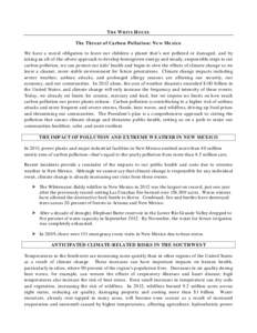 THE WHITE HOUSE The Threat of Carbon Pollution: New Mexico We have a moral obligation to leave our children a planet that’s not polluted or damaged, and by taking an all-of-the-above approach to develop homegrown energ