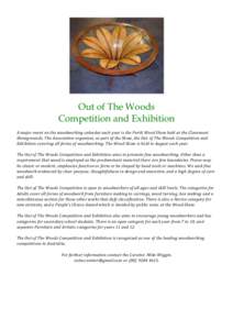 Out of The Woods Competition and Exhibition A major event on the woodworking calendar each year is the Perth Wood Show held at the Claremont Showgrounds. The Association organises, as part of the Show, the Out of The Woo