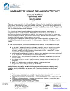 GOVERNMENT OF NUNAVUT EMPLOYMENT OPPORTUNITY Community Health Nurse Department of Health Taloyoak, Nunavut Two (2) positionS Taloyoak is a community in the Kitikmeot Region of Nunavut which sits at the foot of a series o