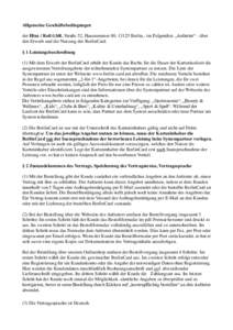 Allgemeine Geschäftsbedingungen der Hinz / Roß GbR, Straße 52, Hausnummer 80, 13125 Berlin,- im Folgenden: „Anbieter“ - über den Erwerb und die Nutzung der BerlinCard. § 1 Leistungsbeschreibung (1) Mit dem Erwer