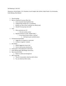 ASA Meeting[removed]Attendance: Rachel Keeler, D. W. Rowlands, Jacobi Vaughn, Ben Lehnert, Kuljot Anand, Cory Hernandes, Emily Moberg, Alex Dehnert 1. Closed meeting 2. Moira vs Mailman for group officer lists